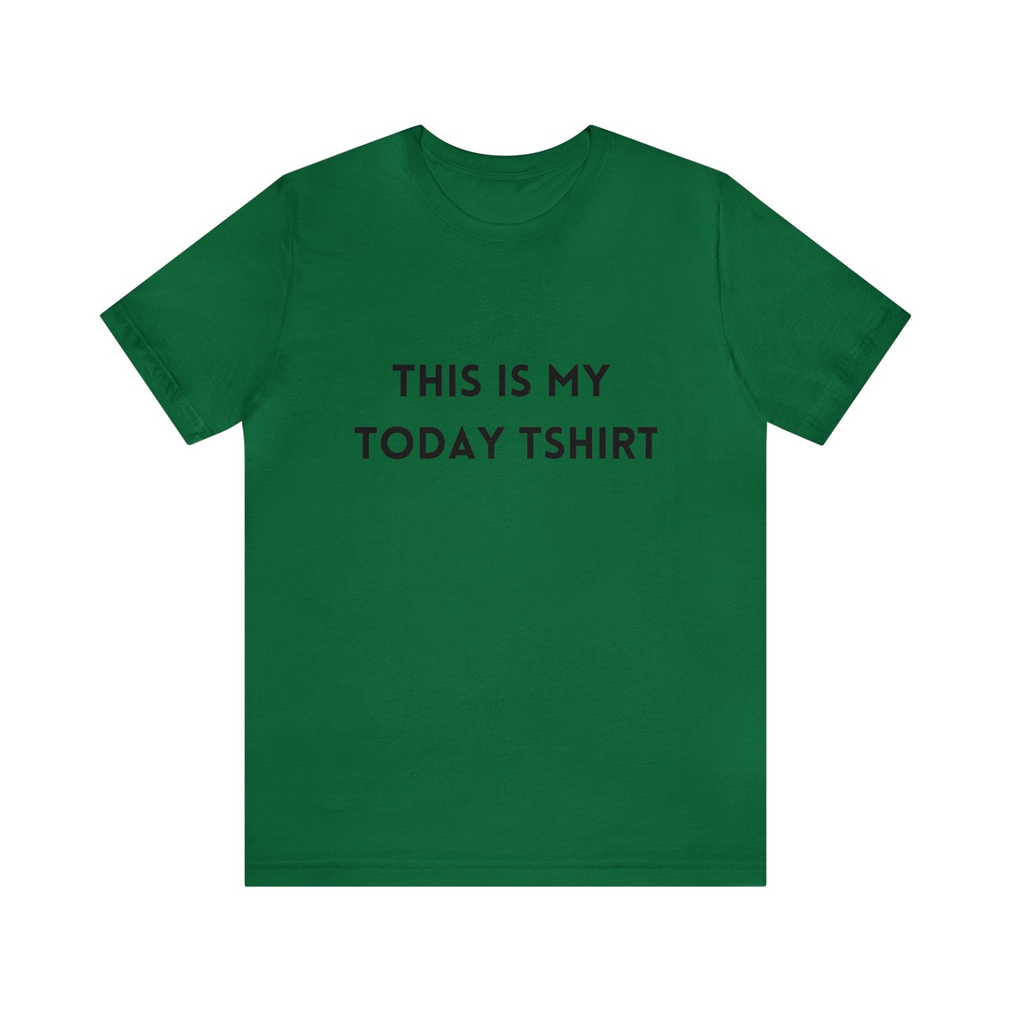 Unisex Jersey Short Sleeve Tee - "Today T-Shirt"