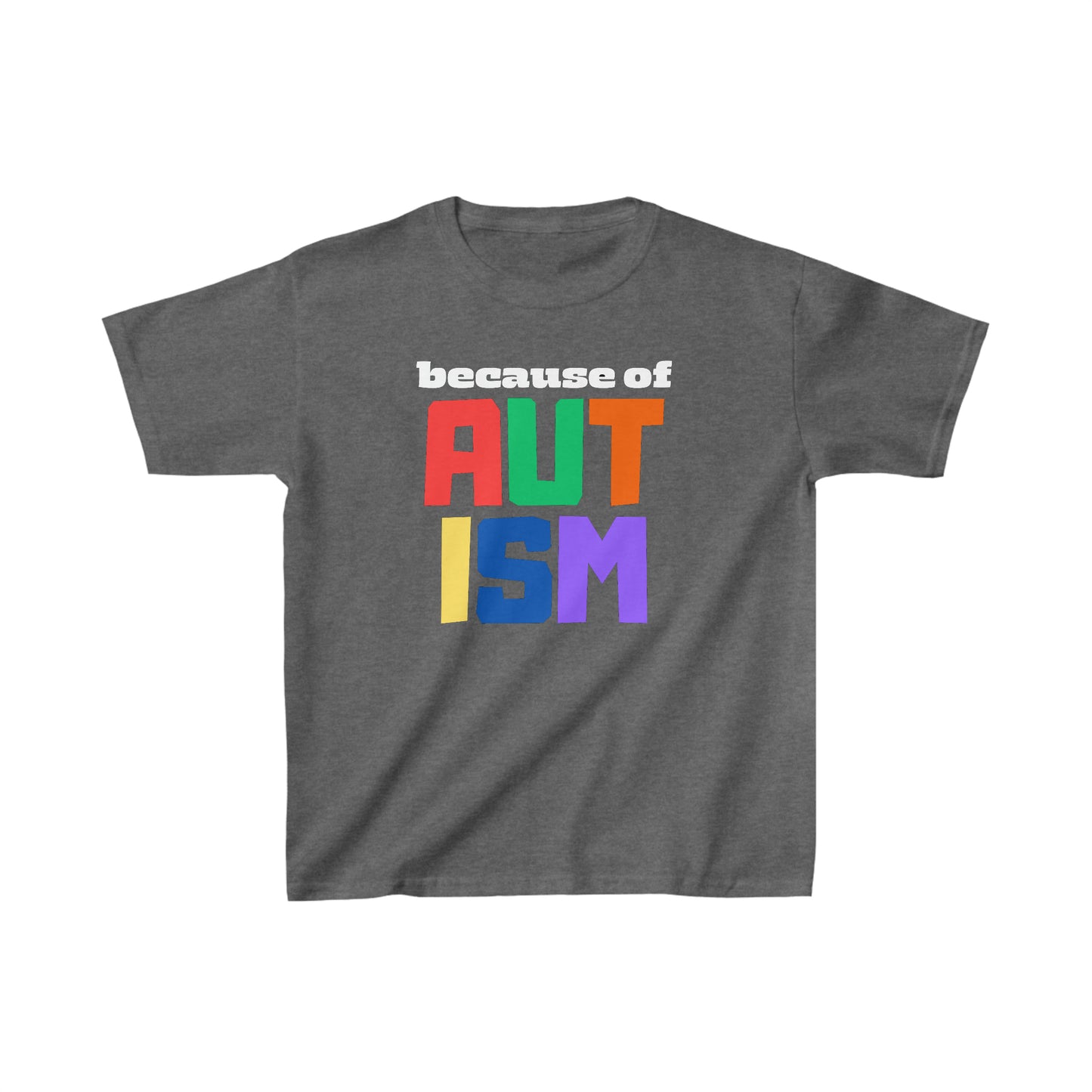 Kids Heavy Cotton™ Tee - "Because of Autism"